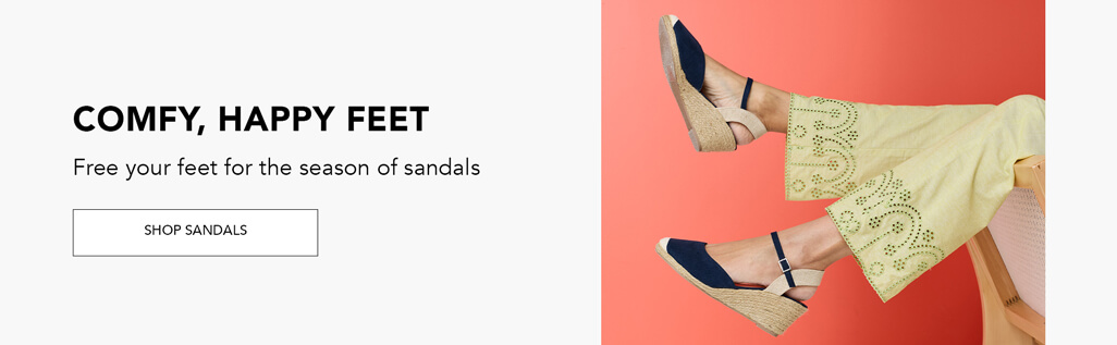 Comfy, happy feet. Free your feet for the season of sandals.